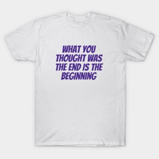 The Beginning T-Shirt